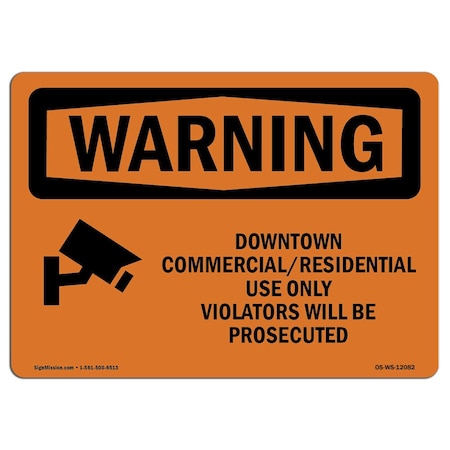 Signmission OSHA WARNING Sign, Downtown CommercialResidential, 14in X 10in Decal, 10" W, 14" L, Landscape OS-WS-D-1014-L-12082